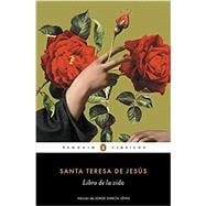 El libro de la vida / The Life of Saint Teresa of Avila by Herself