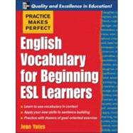 Practice Makes Perfect : English Vocabulary for Beginning ESL Learners