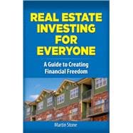 Real Estate Investing for Everyone A Guide to Creating Financial Freedom