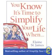 You Know It's Time to Simplify Your Life When...
