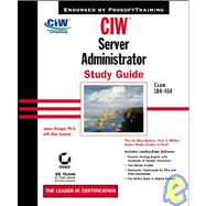 CIW<sup><small>TM</small></sup>: Server Administration Study Guide: Exam 1D0-450