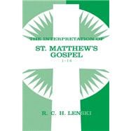 The Interpretation of St Matthew's Gospel 1-14