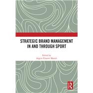 Strategic Brand Management In and Through Sport