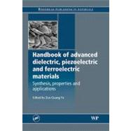 Handbook of Advanced Dielectric, Piezoelectric and Ferroelectric Materials: Synthesis, Properties and Applications