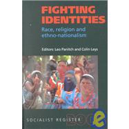 Fighting Identities : Race, Religion, and Nationalism