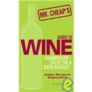 Mr. Cheap's Guide to Wine,9781598690859