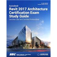 Autodesk Revit 2017 Architecture Certification Exam Study Guide