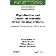 Digitalization and Control of Industrial Cyber-Physical Systems Concepts, Technologies and Applications