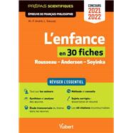 L'enfance en 30 fiches - Épreuve de français-philosophie - Prépas scientifiques - Concours 2021-2022