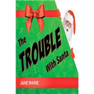 The Trouble With Santa