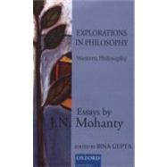 Explorations in Western Philosophy Essays by J.N. Mohanty Volume 2