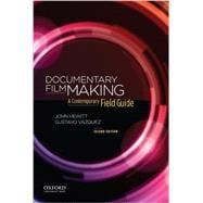 Documentary Filmmaking A Contemporary Field Guide