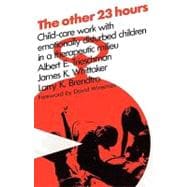 The Other 23 Hours: Child Care Work with Emotionally Disturbed Children in a Therapeutic Milieu