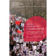 Social Movements and Globalization How Protests, Occupations and Uprisings are Changing the World
