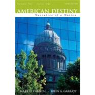 American Destiny: Narrative of a Nation, Concise Edition, Volume 2 (since 1865)