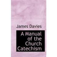 A Manual of the Church Catechism