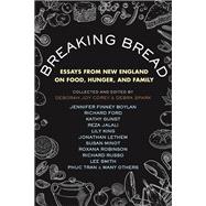 Breaking Bread Essays from New England on Food, Hunger, and Family