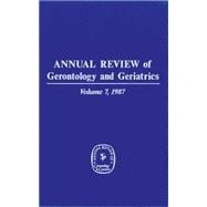 Annual Review of Gerontology and Geriatrics, 1987