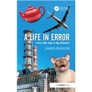 A Life in Error: From Little Slips to Big Disasters