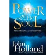 Power Of The Soul: Inside Wisdom For An Outside World