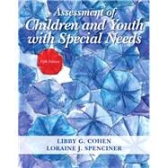 Assessment of Children and Youth with Special Needs, Pearson eText with Loose-Leaf Version -- Access Card Package