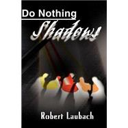 Do Nothing Shadows