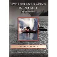 Hydroplane Racing in Detroit, 1946-2008