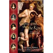 Cupid and the King Five Royal Paramours