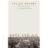 Boys and Oil Growing Up Gay in a Fractured Land