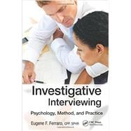 Investigative Interviewing: Psychology, Method and Practice