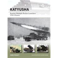 Katyusha Russian Multiple Rocket Launchers 1941–Present,9781472810861