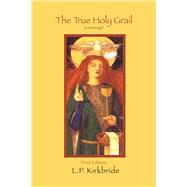 The True Holy Grail (A Message) First Edition