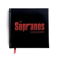 The Sopranos: The Classic Quotes 100 Unforgettable Bits of Wisdom&Humor From Americas Favorite Families