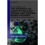 The Dynamics of Conflict-Related Sexual and Gender-Based Violence