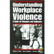 Understanding Workplace Violence: A Guide for Managers And Employees