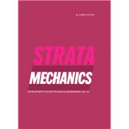 Strata Mechanics: Proceedings of the Symposium on Strata Mechanics Held in Newcastle upon Tyne, 5-7 April 1982