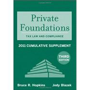 Private Foundations: Tax Law and Compliance 2011 Cumulative Supplement, 3rd Edition