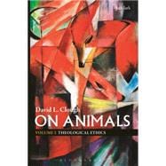 On Animals Volume II: Theological Ethics