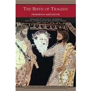The Birth of Tragedy (Barnes & Noble Library of Essential Reading)