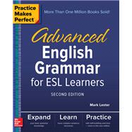 Practice Makes Perfect: Advanced English Grammar for ESL Learners, Second Edition