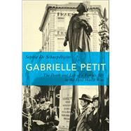 Gabrielle Petit The Death and Life of a Female Spy in the First World War
