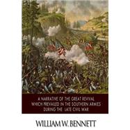 A Narrative of the Great Revival Which Prevailed in the Southern Armies During the Late Civil War