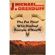 The Pot Thief Who Studied Georgia O'keeffe