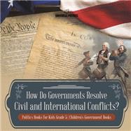 How Do Governments Resolve Civil and International Conflicts? | Politics Books for Kids Grade 5 | Children's Government Books