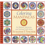 Coloring Mandalas 2 For Balance, Harmony, and Spiritual Well-Being