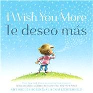 I Wish You More / Te deseo más (English-Spanish Bilingual Edition)