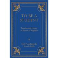 To Be A Student Vocation and Leisure in Service to Neighbor