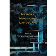 Memory, Mourning, Landscape