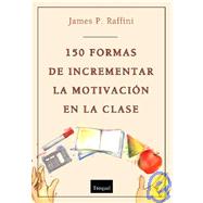 100 maneras de incrementar la motivacion en clase/ 100 ways to increase motivation in class