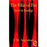 Pillar of Fire : Israel in Bondage